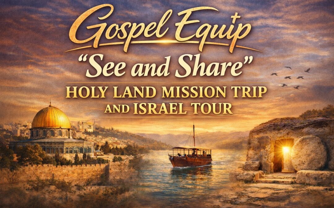 “See and Share” Holy Land Mission Trip and Tour of Israel